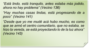 ?Est lindo, est tranquilo, antes estaba ms jodido, ahora no hay problema? (Vecino 136)